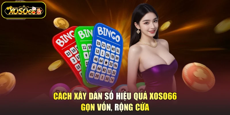 cách xây dàn số hiệu quả