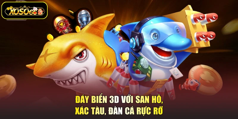 Đáy biển 3D với san hô, xác tàu, đàn cá rực rỡ
