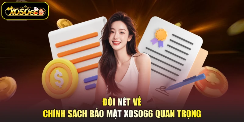 Đôi nét về chính sách bảo mật XOSO66 quan trọng