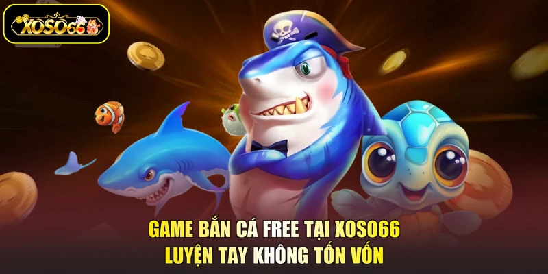 game bắn cá free