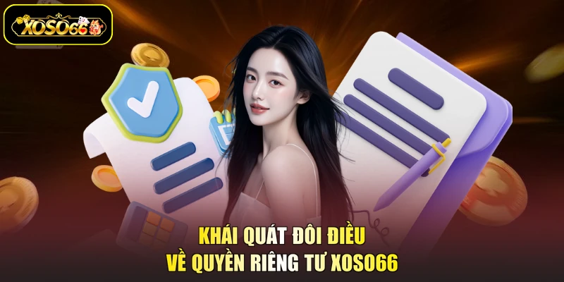 Khái quát đôi điều về quyền riêng tư XOSO66