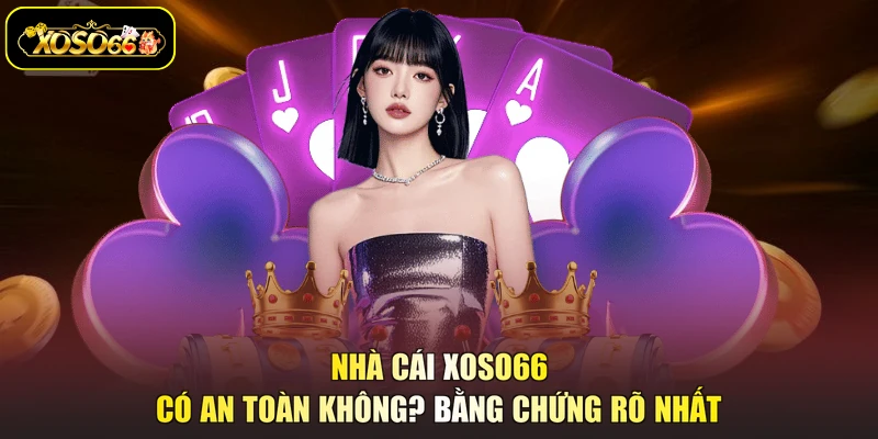 nhà cái XOSO66 có an toàn không