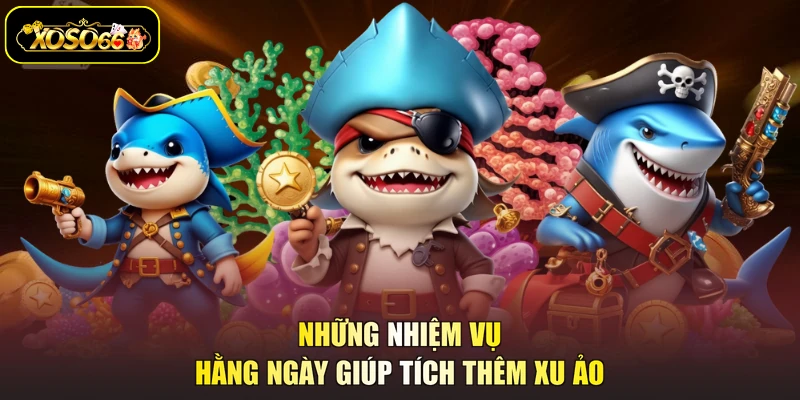 Những nhiệm vụ hằng ngày giúp tích thêm xu ảo