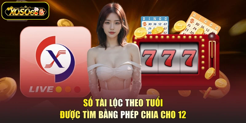 Số tài lộc theo tuổi được tìm bằng phép chia cho 12