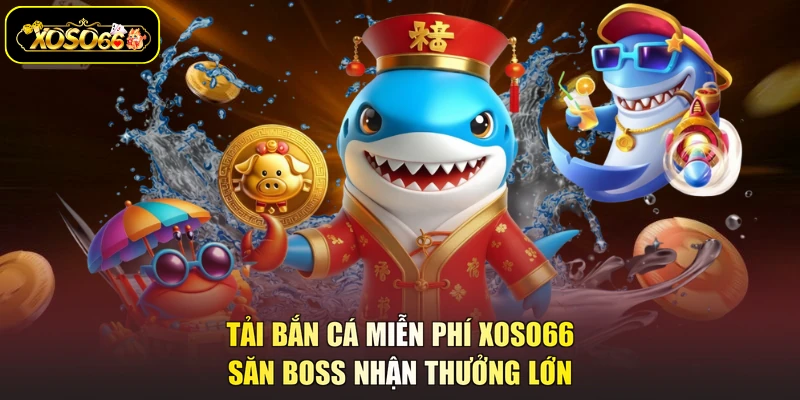 tải bắn cá miễn phí