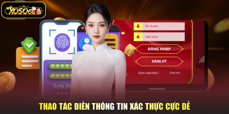 Thao tác điền thông tin xác thực cực dễ